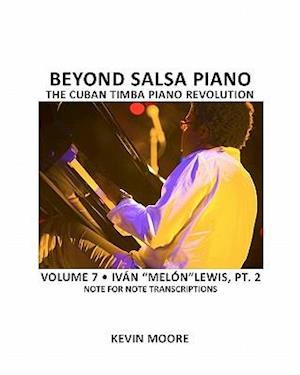 Beyond Salsa Piano: The Cuban Timba Piano Revolution: Volume 5- Introducing Timba