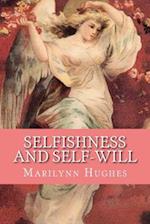 Selfishness and Self-Will: The Path to Selflessness in World Religions 