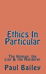 Ethics in Particular