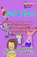 Sweet & Shorts!: Short "Stories" Made of 100 Important Sight Words a First Grader Should Know. 