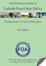 The Foa Reference Guide to Outside Plant Fiber Optics