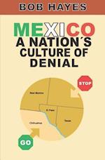 Mexico - A Nation's Culture of Denial