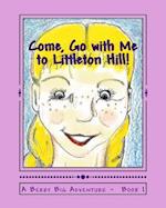 Come, Go with Me to Littleton Hill!