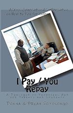 I Pay You Repay