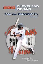 2010 Cleveland Indians Top 100 Prospects and More