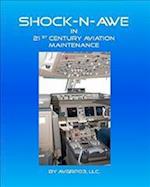 Shock-N-Awe in 21st Century Aviation Maintenance