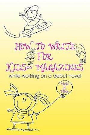 How to Write for Kids' Magazines