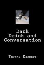 Dark Drink and Conversation