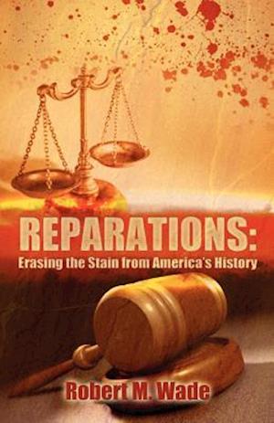 Reparations: Erasing the Stain from America's History