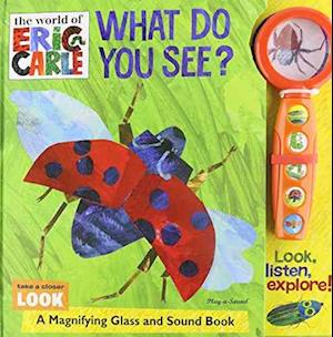 World of Eric Carle: What Do You See? A Magnifying Glass and Sound Book