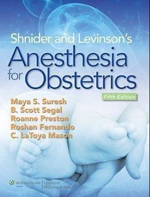 Shnider and Levinson's Anesthesia for Obstetrics