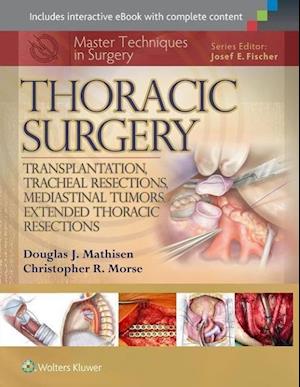 Master Techniques in Surgery: Thoracic Surgery: Transplantation, Tracheal Resections, Mediastinal Tumors, Extended Thoracic Resections