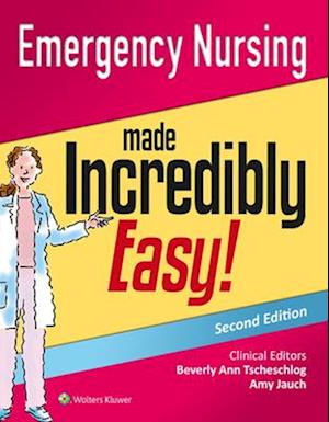 Emergency Nursing Made Incredibly Easy!