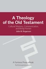 Theology of the Old Testament: Cultural Memory, Communication, And Being Human