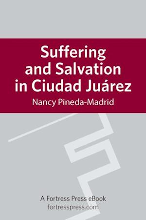 Suffering and Salvation in Cuidad Juarez