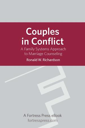 Couples in Conflict: A Family Systems Approach To Marriage Counseling