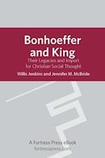 Bonhoeffer and King: Their Legacies And Import For Christian Social Thought