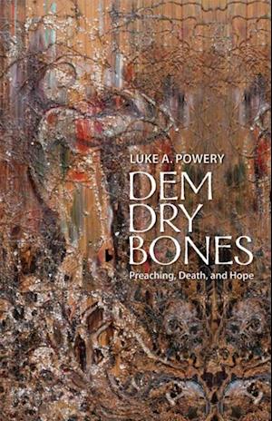 Dem Dry Bones: Preaching, Death, and Hope