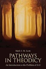 Pathways in Theodicy an Introduction to the Problem of Evil