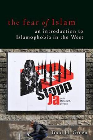 The Fear of Islam an Introduction to Islamophobia in the West