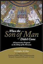 When the Son of Man Didn't Come