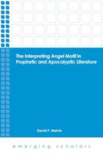 Interpreting Angel Motif in Prophetic and Apocalyptic Literature