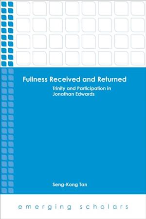 Fullness Received and Returned: Trinity and Participation in Jonathan Edwards