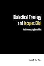 Dialectical Theology and Jacques Ellul: An Introductory Exposition