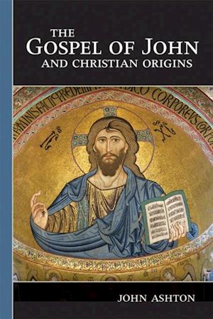 Gospel of John and Christian Origins