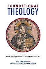 Foundational Theology: A New Approach to Catholic Fundamental Theology 
