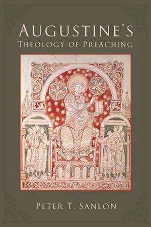 Augustine's Theology of Preaching