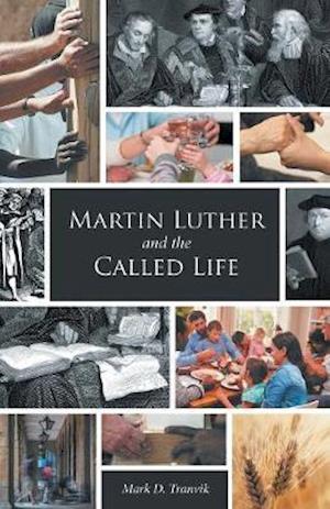 Martin Luther and the Called Life