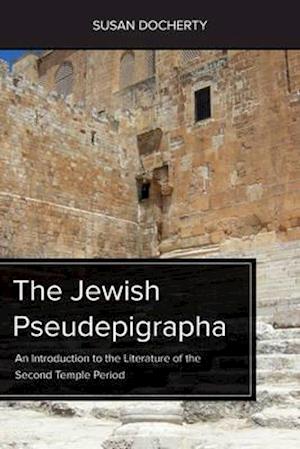 Jewish Pseudepigrapha: An Introduction to the Literature of the Second Temple Period