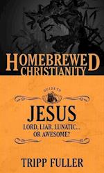 The Homebrewed Christianity Guide to Jesus