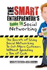 The Smart Entrepreneur's Guide to Social Networking