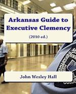 Arkansas Guide to Executive Clemency