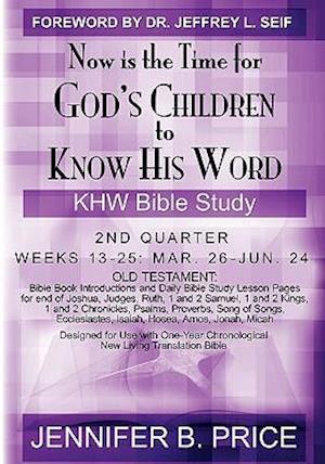 Now Is the Time for God's Children to Know His Word- 2nd Qtr