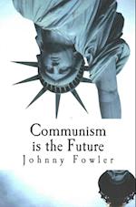Communism Is the Future