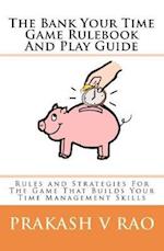 The Bank Your Time Game Rulebook And Play Guide