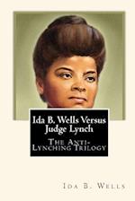 Ida B. Wells Versus Judge Lynch