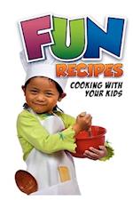 Fun Recipes, Cooking with Your Kids