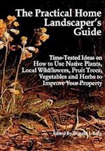 The Practical Home Landscaper's Guide