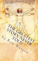 The Greatest Story Never Told