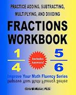 Practice Adding, Subtracting, Multiplying, and Dividing Fractions Workbook: Improve Your Math Fluency Series 