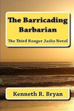 The Barricading Barbarian