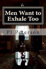 Men Want to Exhale Too