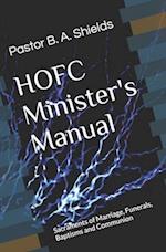The HOFC Minister's Manual: Sacraments of Marriage, Funerals, Baptisms and Communion 