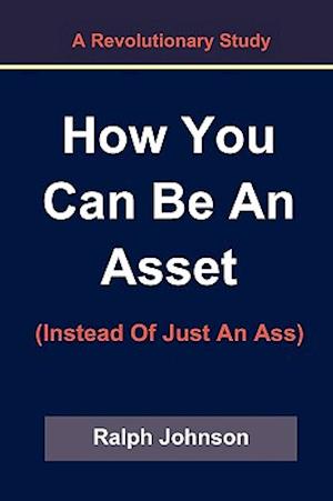 How You Can Be An Asset