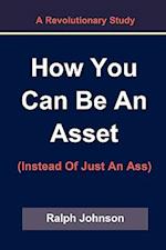 How You Can Be an Asset