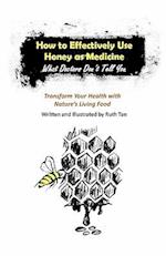 How to Effectively Use Honey as Medicine